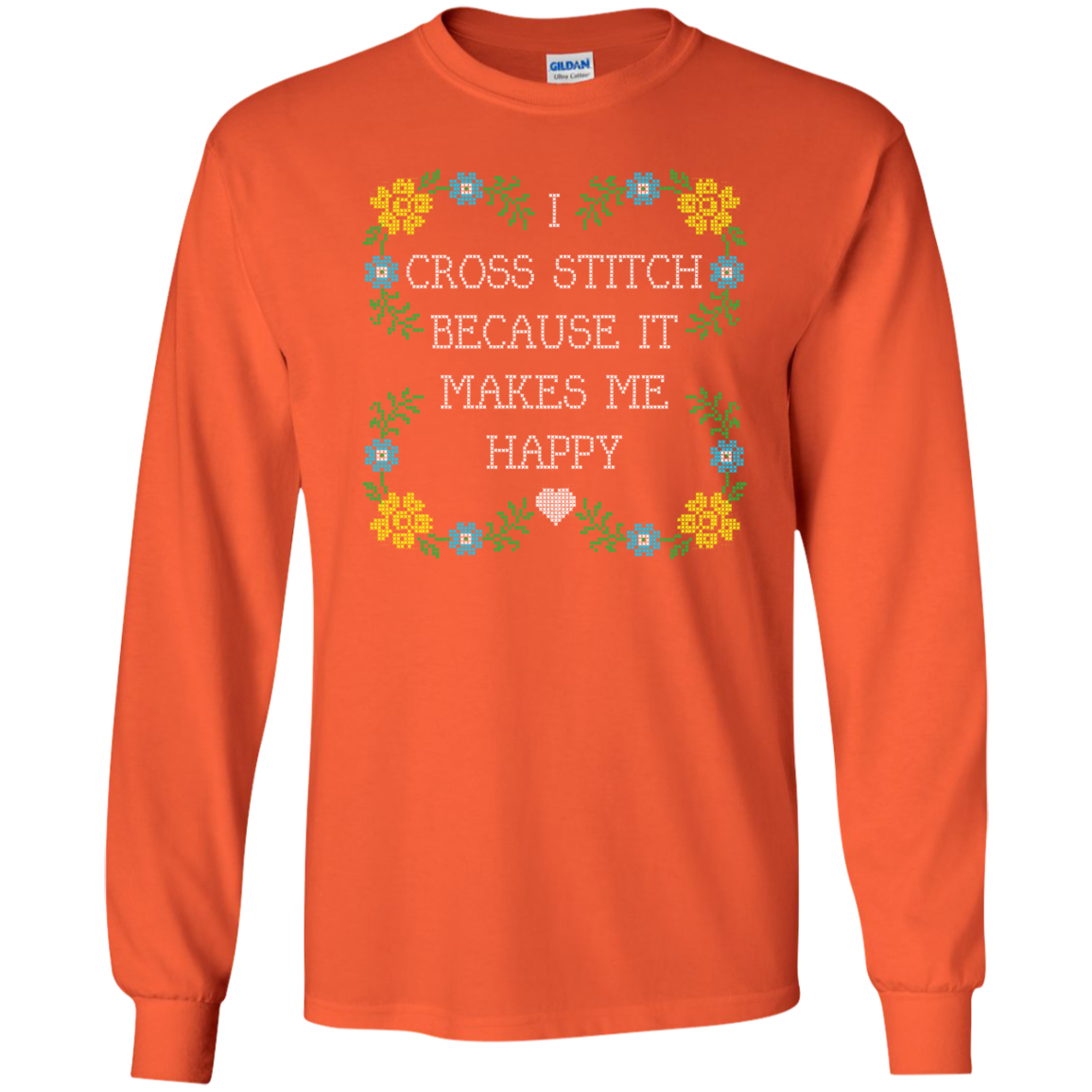 I Cross Stitch Because It Makes Me Happy Long Sleeve Ultra Cotton T-Shirt - Crafter4Life - 3