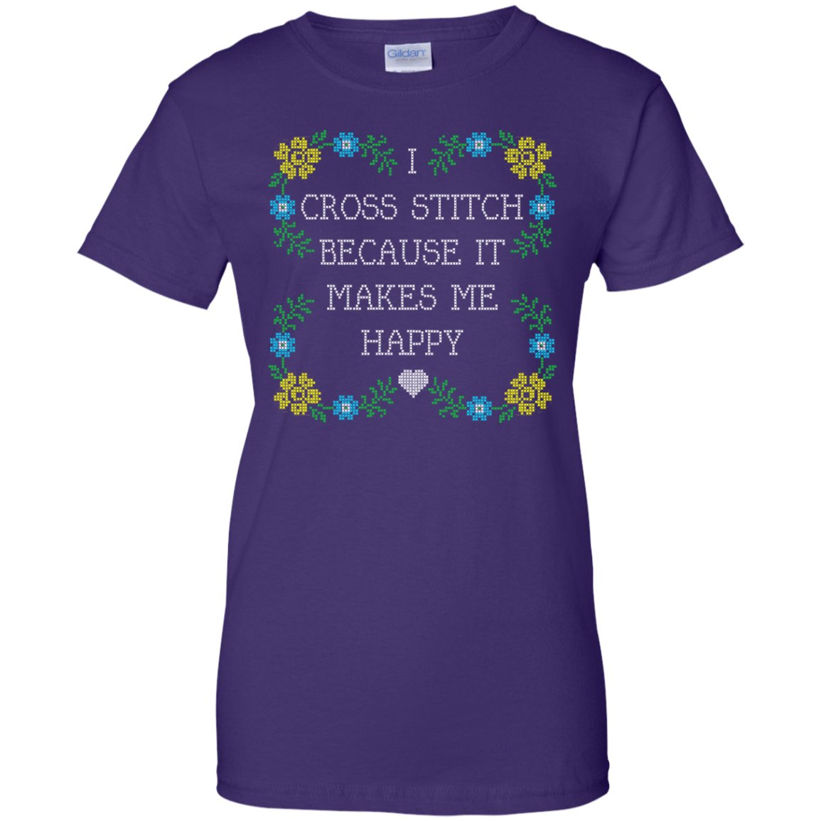 I Cross Stitch Because It Makes Me Happy Ladies Custom 100% Cotton T-Shirt - Crafter4Life - 2