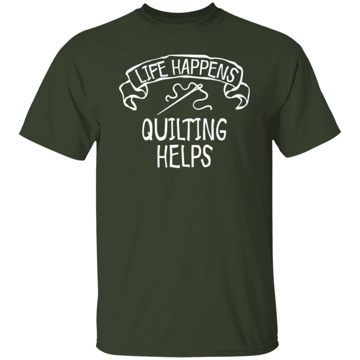 Life Happens - Quilting Helps T-Shirt