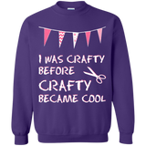 I was Crafty Before Crafty Became Cool Crewneck Pullover Sweatshirt