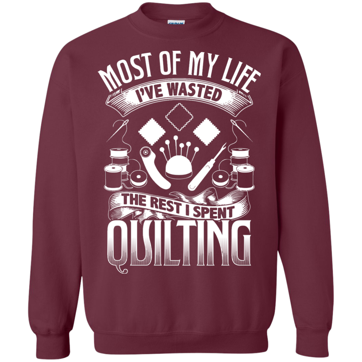 Most of My Life (Quilting) Crewneck Sweatshirts - Crafter4Life - 3