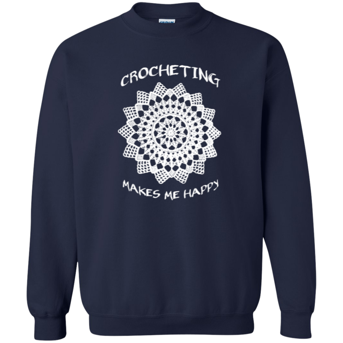 Crocheting Makes Me Happy Crewneck Pullover Sweatshirt