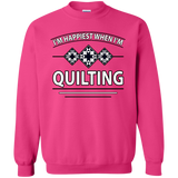 I'm Happiest When I'm Quilting Crewneck Pullover Sweatshirt