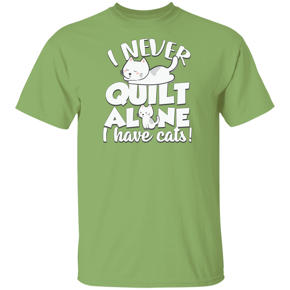 I Never Quilt Alone - I Have Cats! T-Shirt