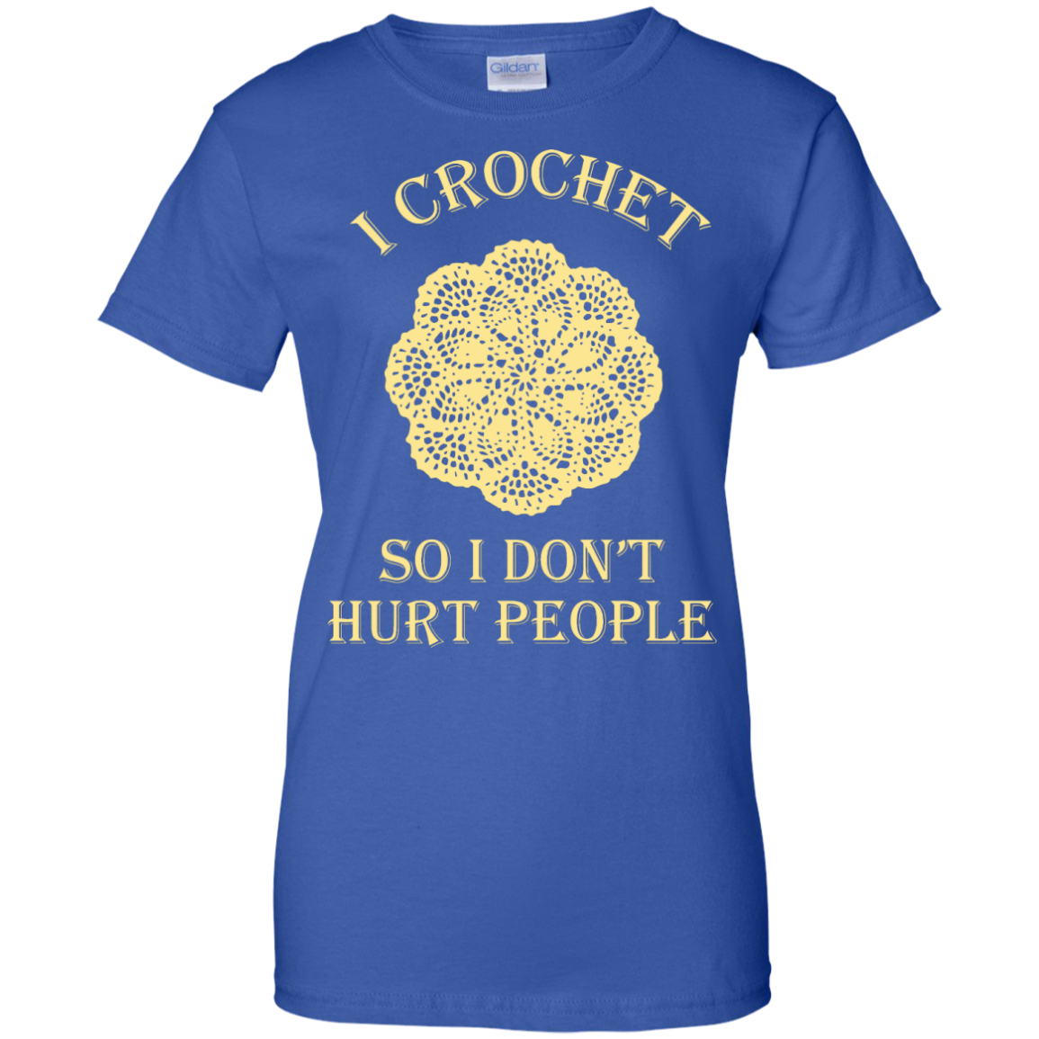 I Crochet So I Don't Hurt People Ladies Custom 100% Cotton T-Shirt - Crafter4Life - 12