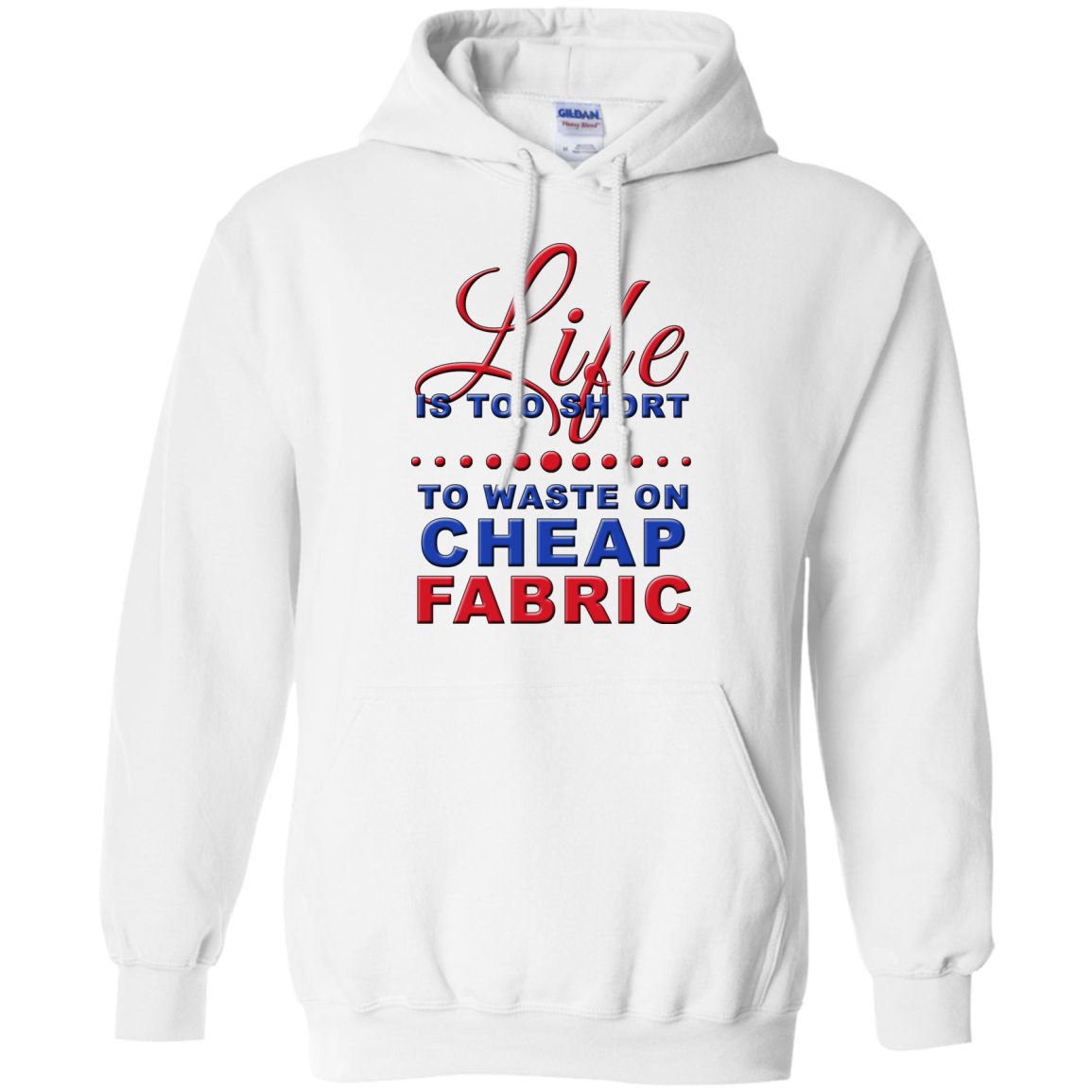 Life is Too Short to Use Cheap Fabric Pullover Hoodies - Crafter4Life - 5