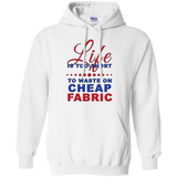 Life is Too Short to Use Cheap Fabric Pullover Hoodies - Crafter4Life - 5