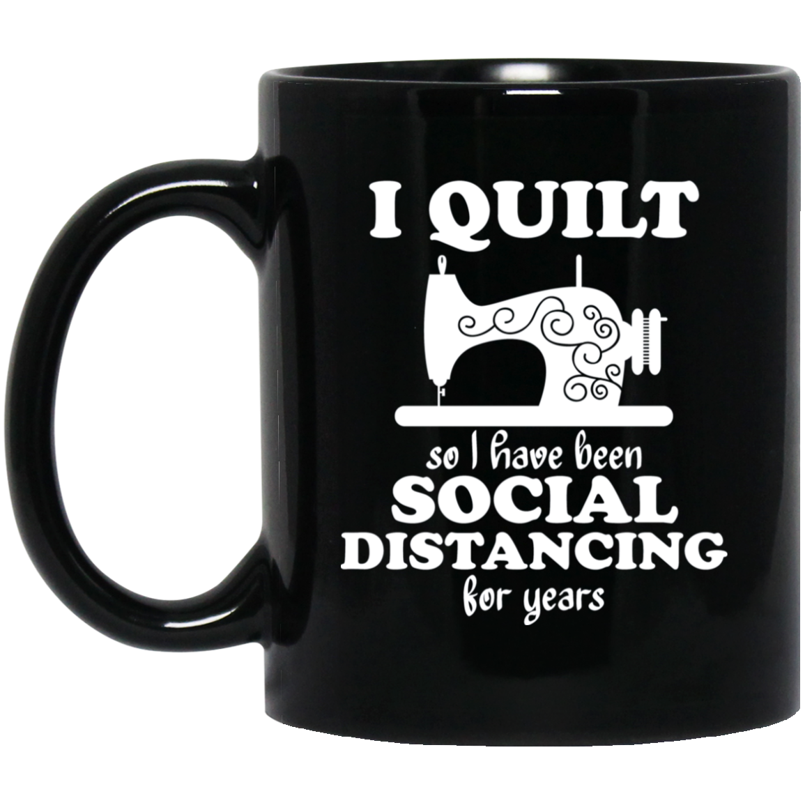 I Quilt so I have been Social Distancing Black Mugs