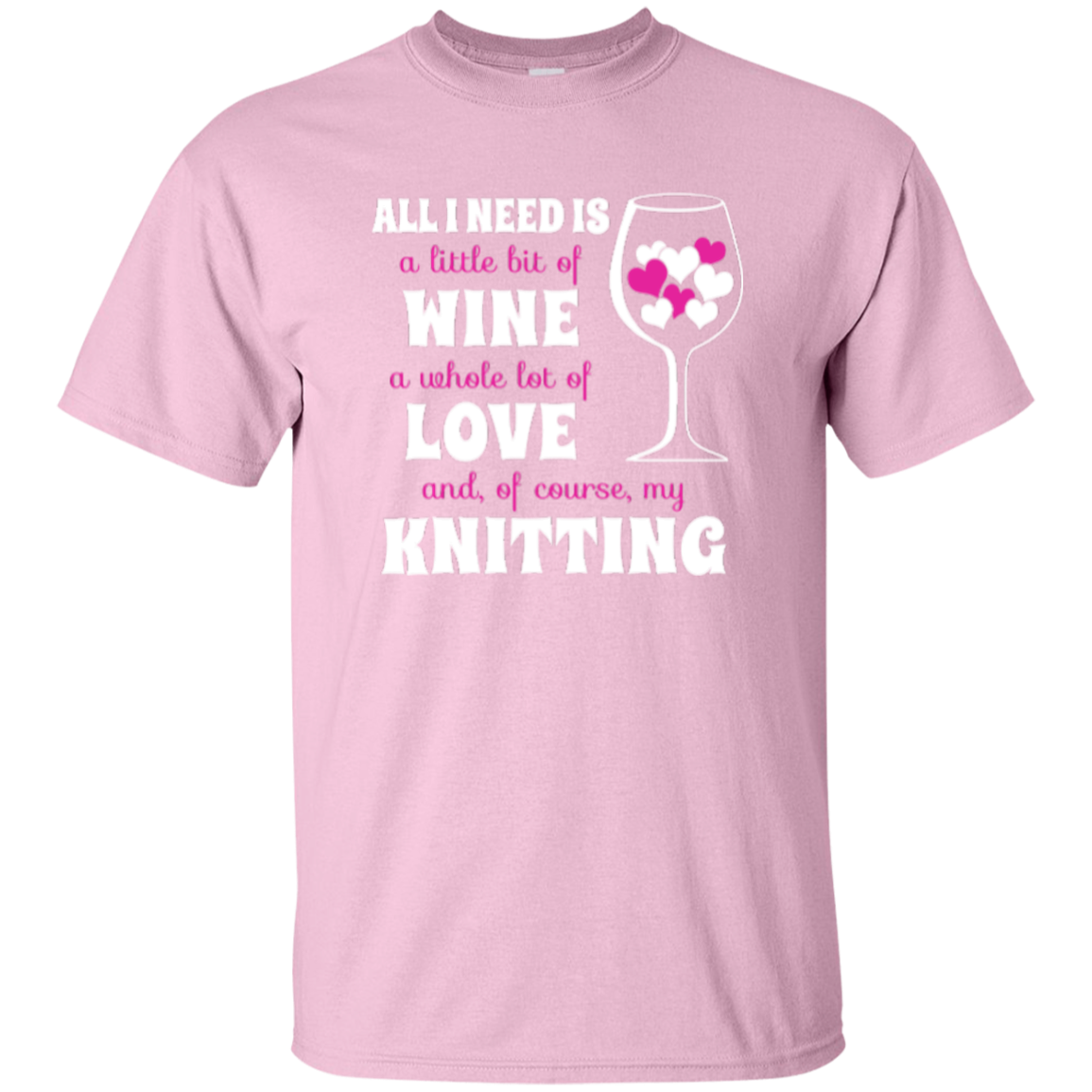 All I Need is Wine-Love-Knitting Custom Ultra Cotton T-Shirt - Crafter4Life - 8