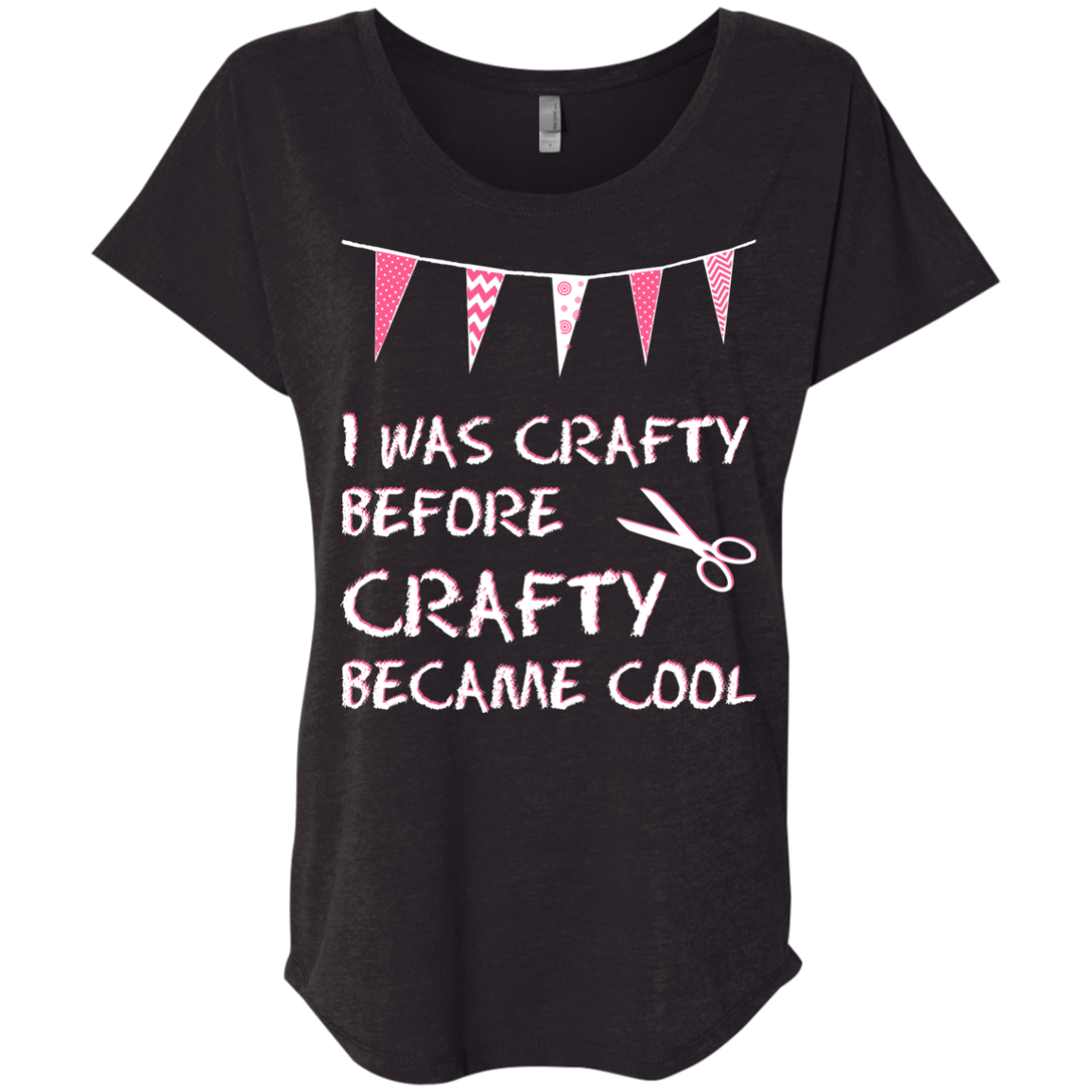I Was Crafty Before Crafty Became Cool Ladies Triblend Dolman Sleeve