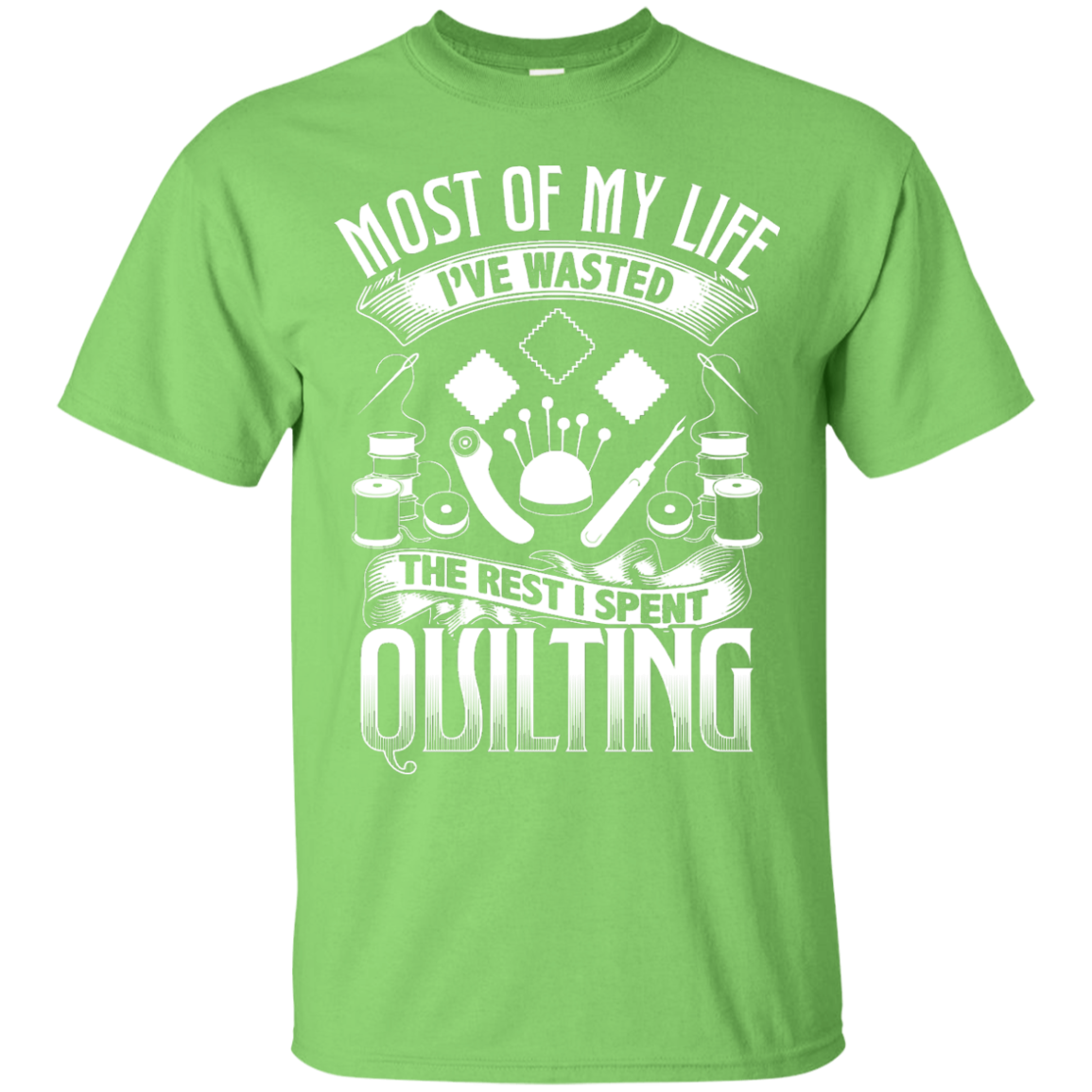 Most of My Life (Quilting) Custom Ultra Cotton T-Shirt - Crafter4Life - 5