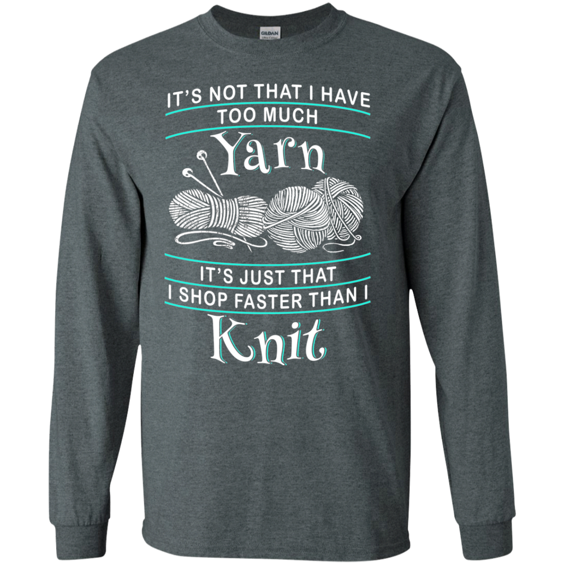I Shop Faster than I Knit LS Ultra Cotton T-Shirt
