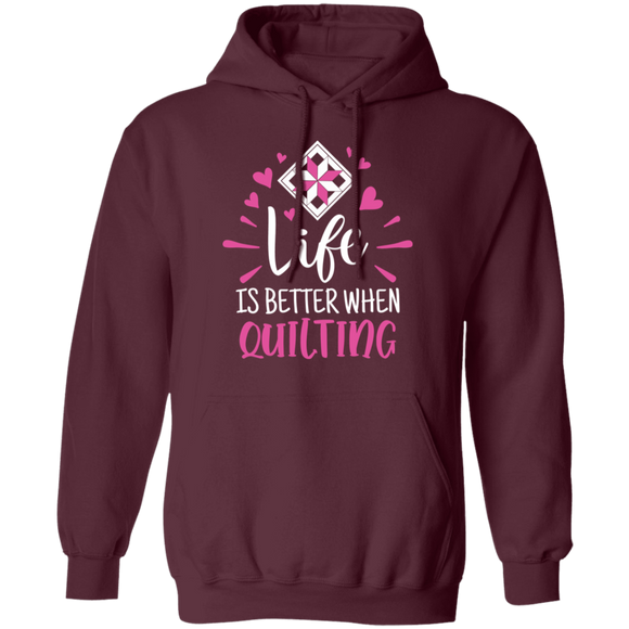Life is Better When Quilting Pullover Hoodie