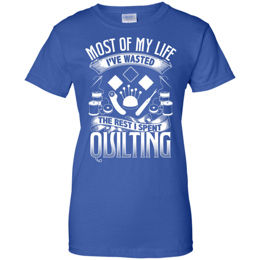 Most of My Life (Quilting) Ladies Custom 100% Cotton T-Shirt - Crafter4Life - 1