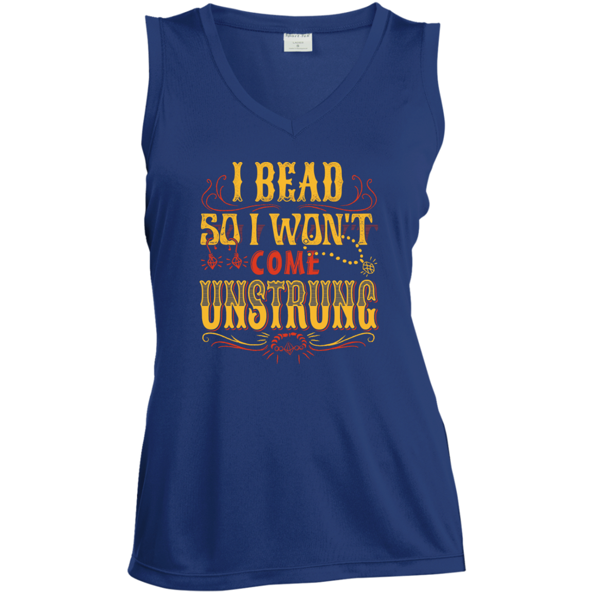 I Bead So I Won't Come Unstrung (gold) Ladies Sleeveless V-neck - Crafter4Life - 4