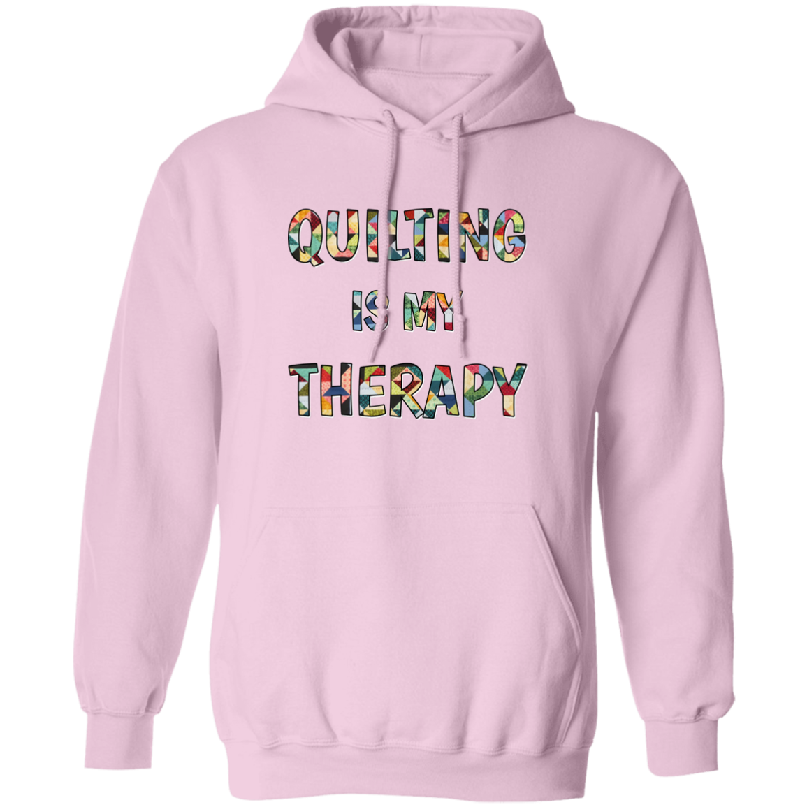 Quilting Is My Therapy Pullover Hoodie