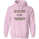 Quilting Is My Therapy Pullover Hoodie