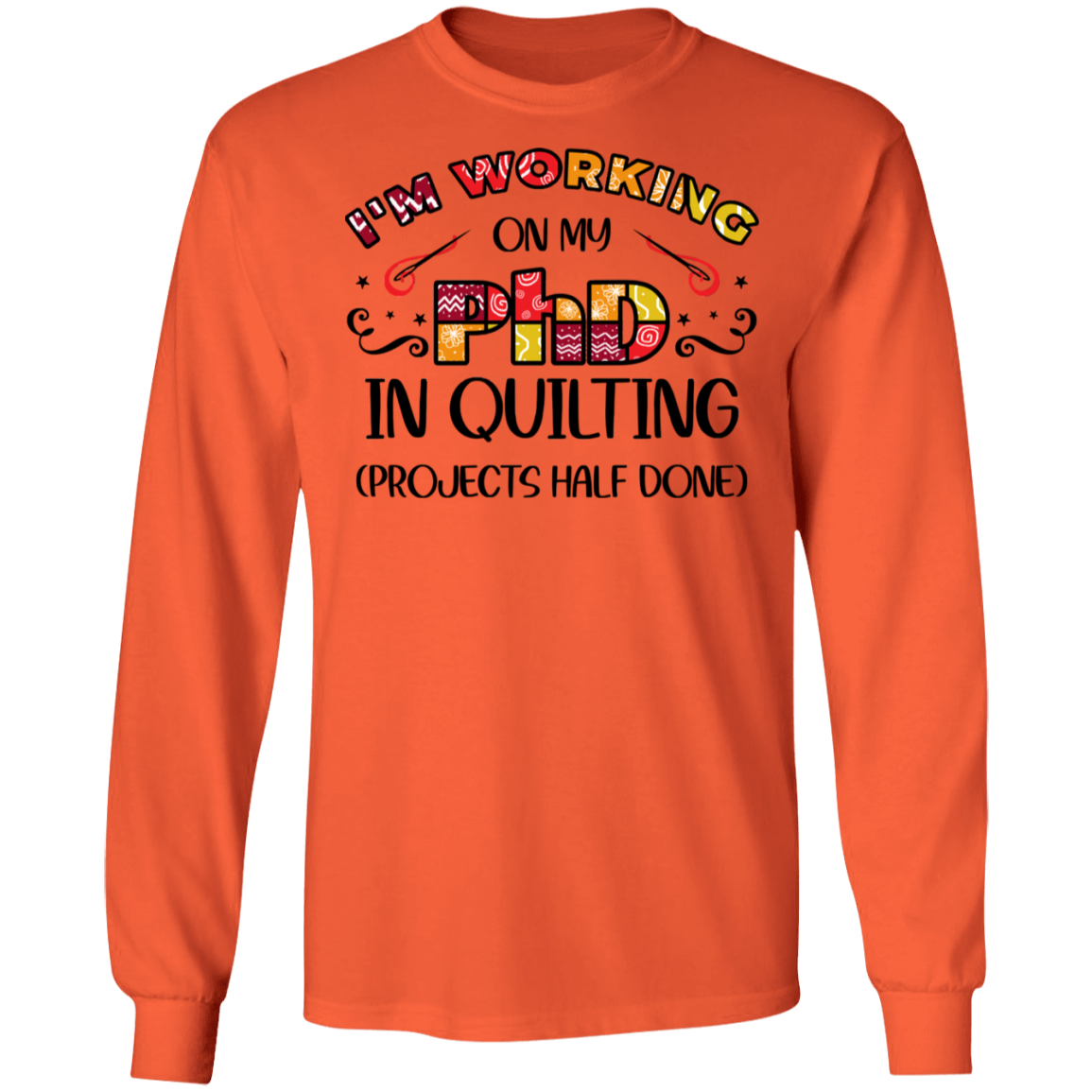 PhD in Quilting LS Ultra Cotton T-Shirt