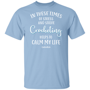 Crocheting Helps to Calm My Life T-Shirt