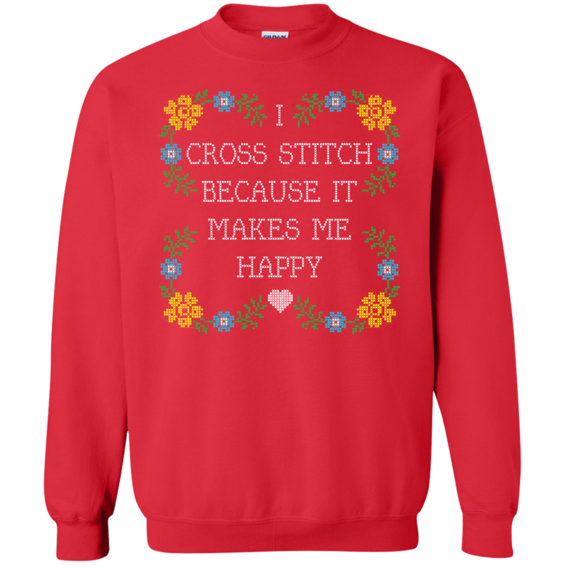 I Cross Stitch Because It Makes Me Happy Crewneck Sweatshirts - Crafter4Life - 4