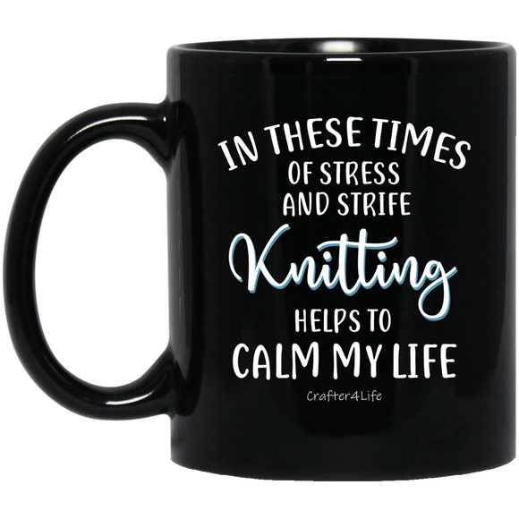 Knitting Helps to Calm My Life Black Mugs