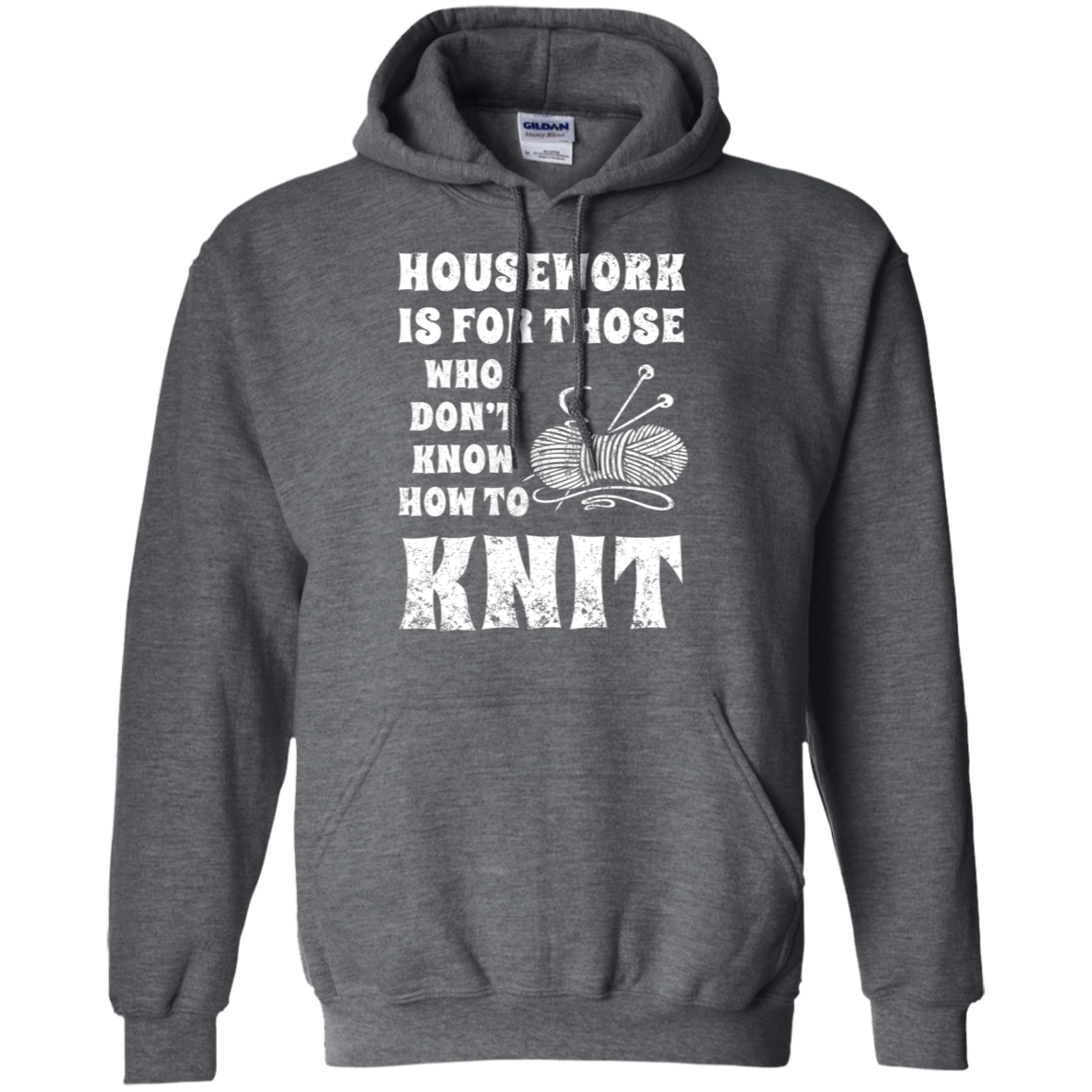 Housework is for Those Who Don't Know How to Knit Pullover Hoodie