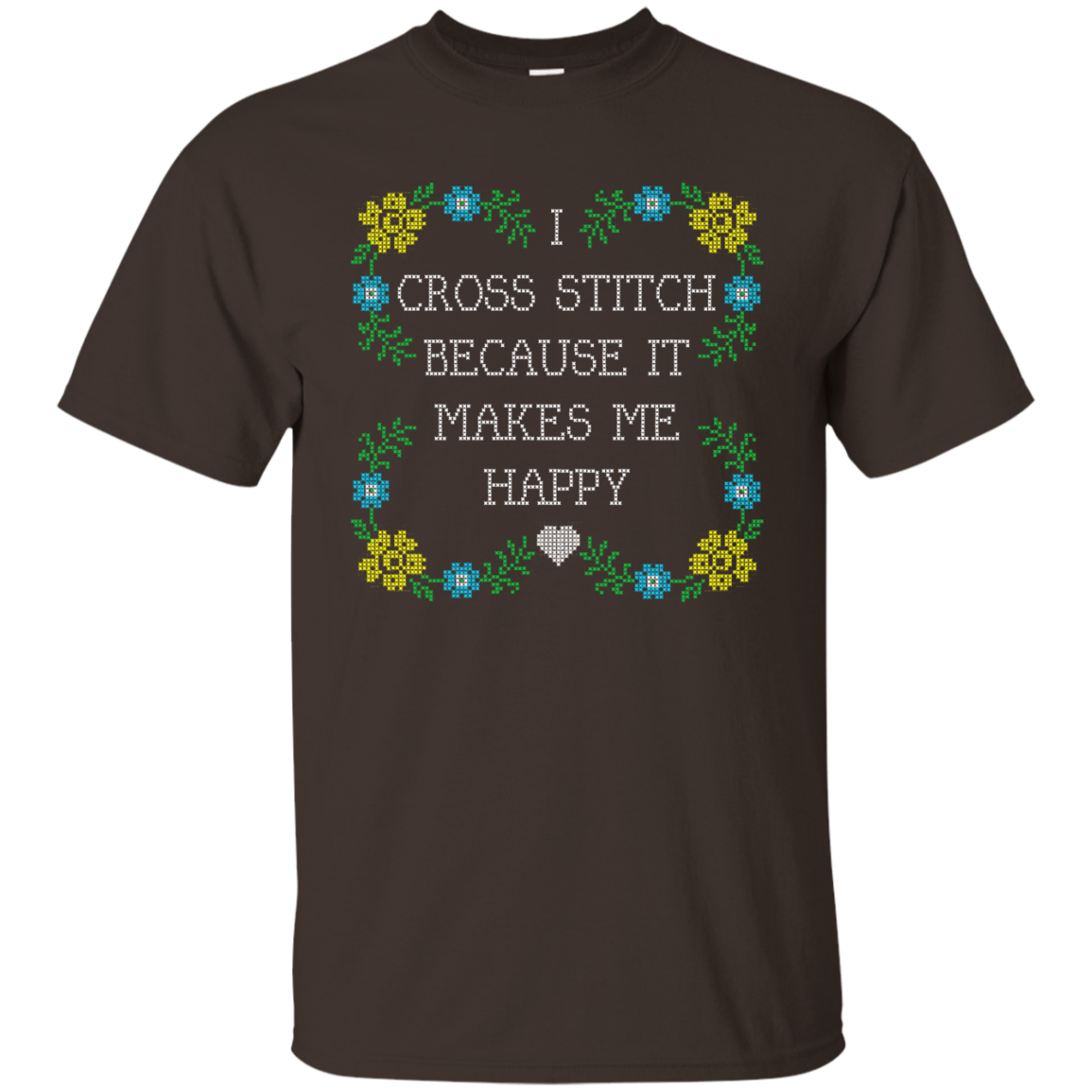 I Cross Stitch Because It Makes Me Happy Custom Ultra Cotton T-Shirt - Crafter4Life - 5