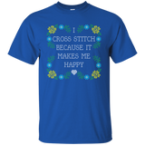 I Cross Stitch Because It Makes Me Happy Custom Ultra Cotton T-Shirt - Crafter4Life - 1