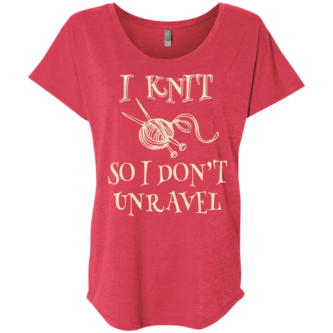 I Knit So I Don't Unravel Ladies Triblend Dolman Sleeve