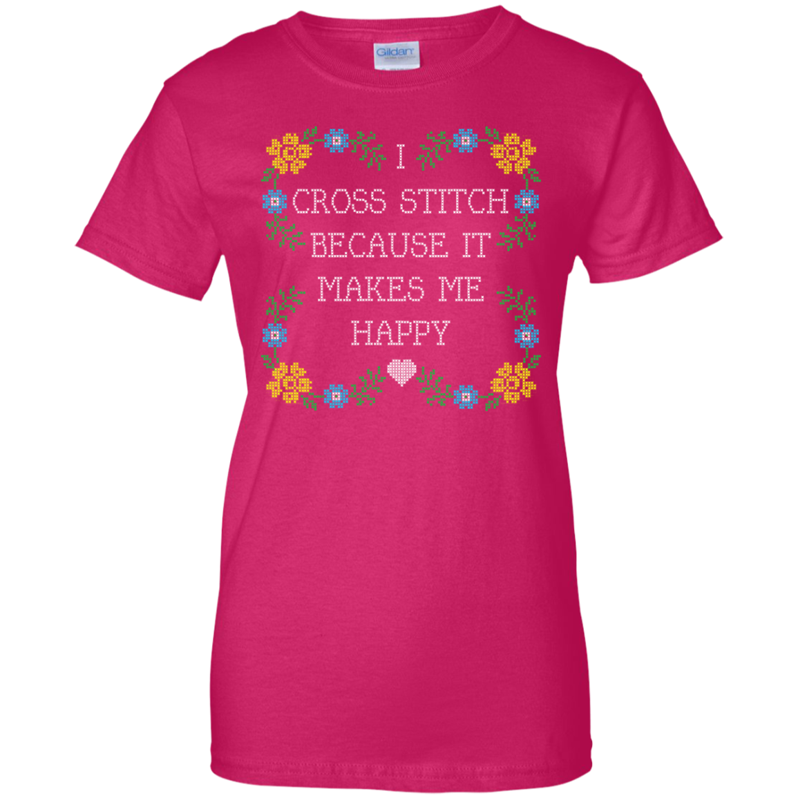 I Cross Stitch Because It Makes Me Happy Ladies Custom 100% Cotton T-Shirt - Crafter4Life - 7
