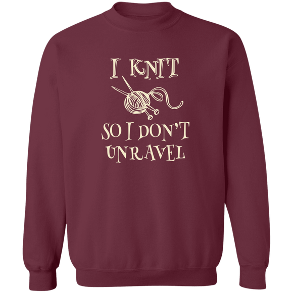 I Knit So I Don't Unravel Sweatshirt
