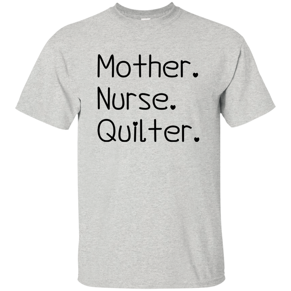 Mother-Nurse-Quilter Ultra Cotton T-Shirt