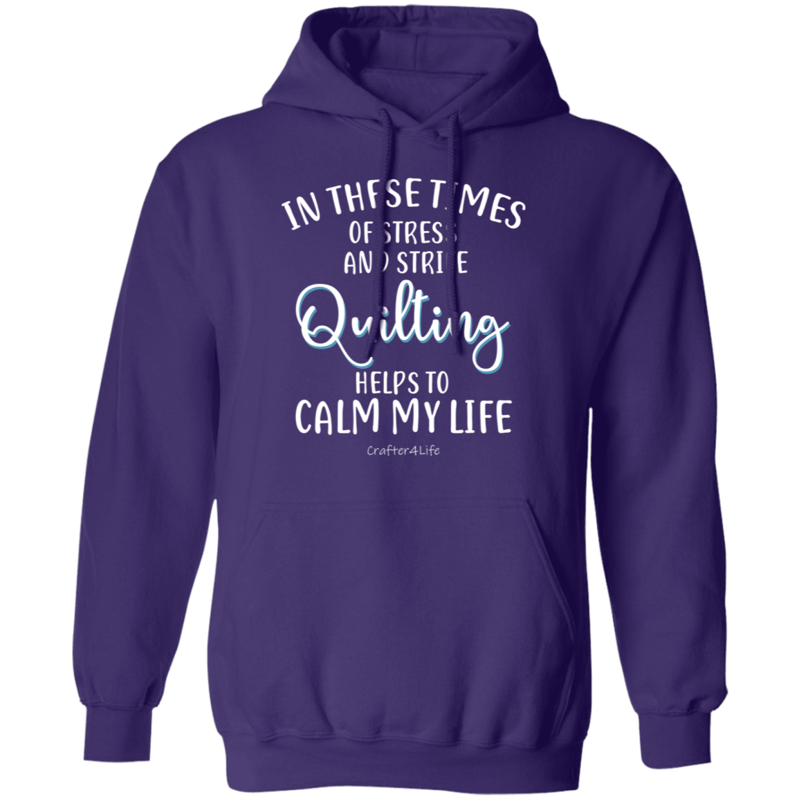 Quilting Helps to Calm My Life Pullover Hoodie