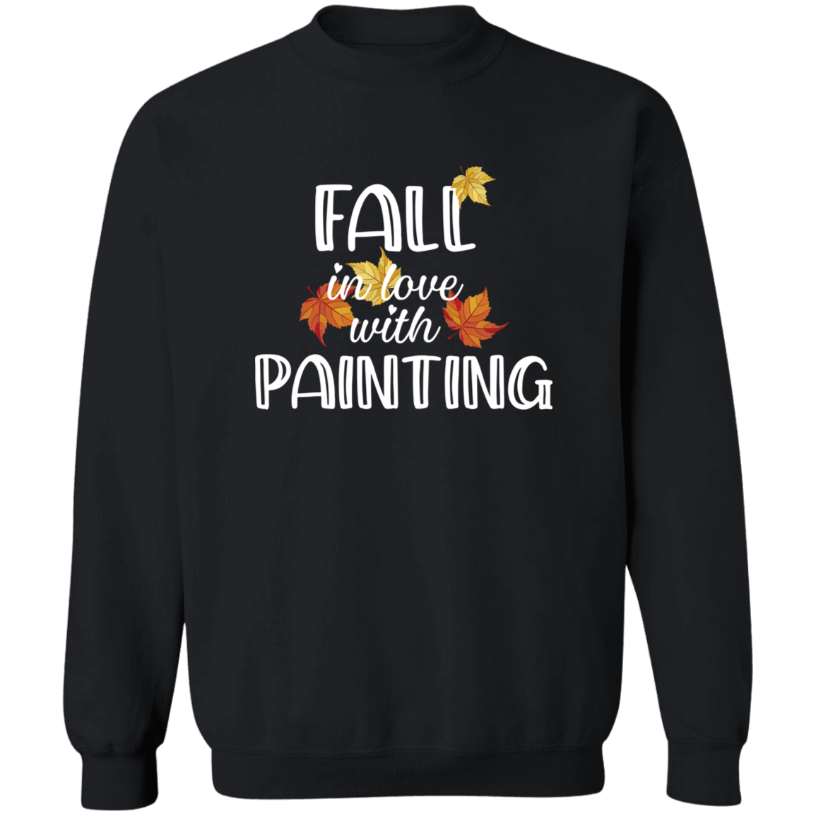 Fall in love with Painting Sweatshirt