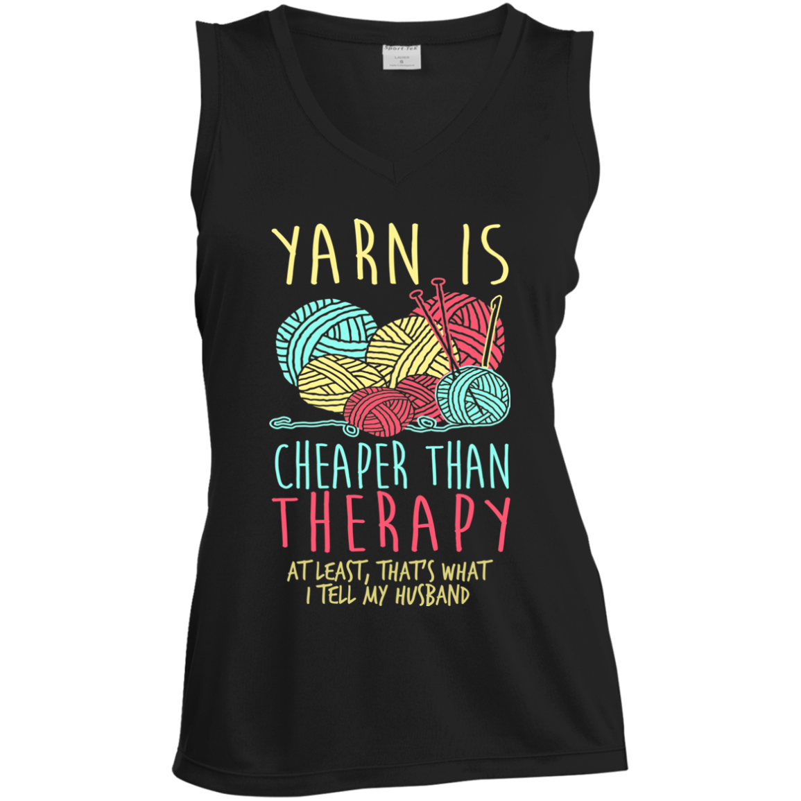 Yarn is Cheaper than Therapy Ladies Sleeveless Moisture Absorbing V-Neck