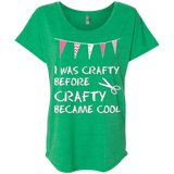 I Was Crafty Before Crafty Became Cool Ladies Triblend Dolman Sleeve