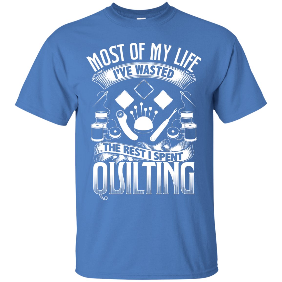 Most of My Life (Quilting) Custom Ultra Cotton T-Shirt - Crafter4Life - 4