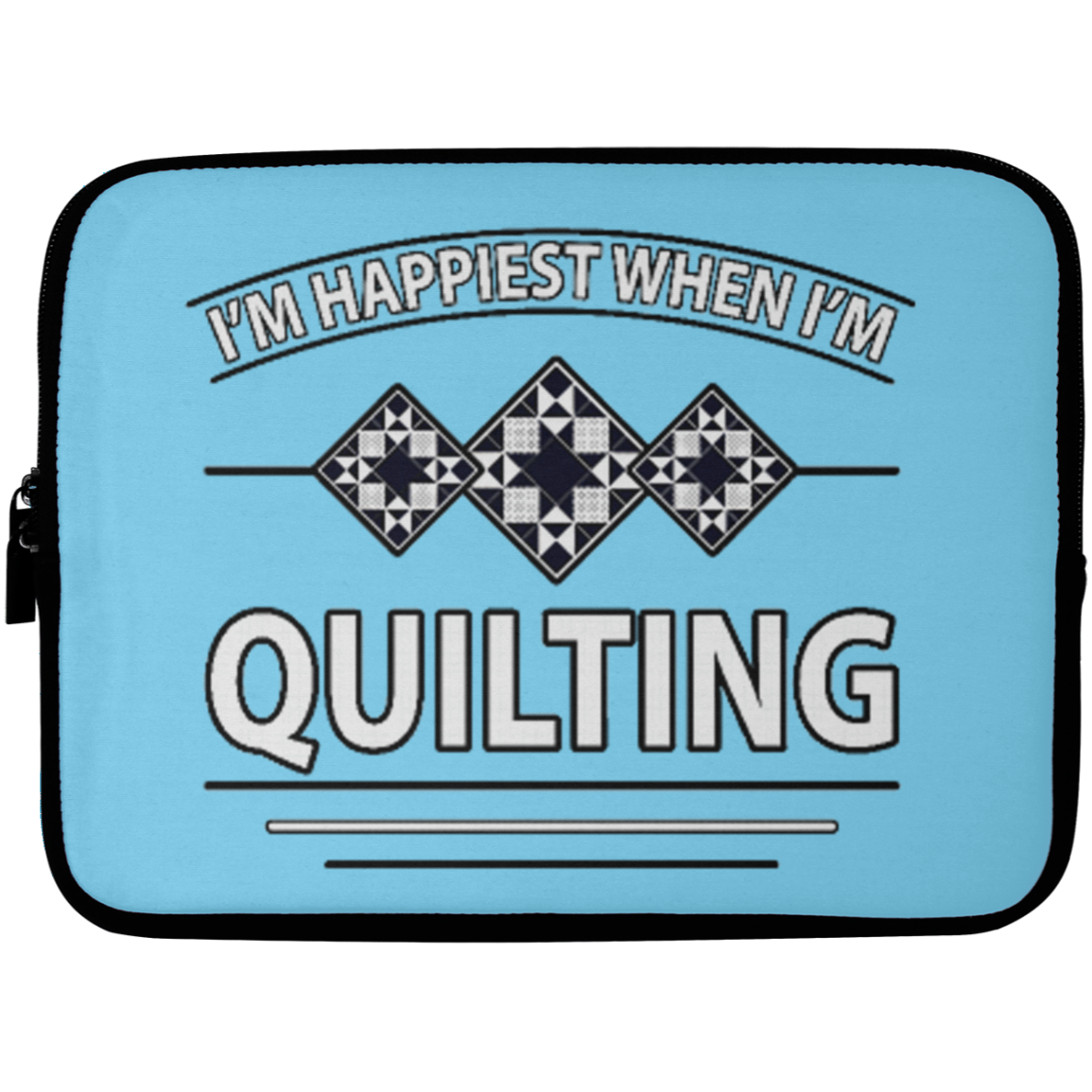I'm Happiest When I'm Quilting Laptop Sleeves