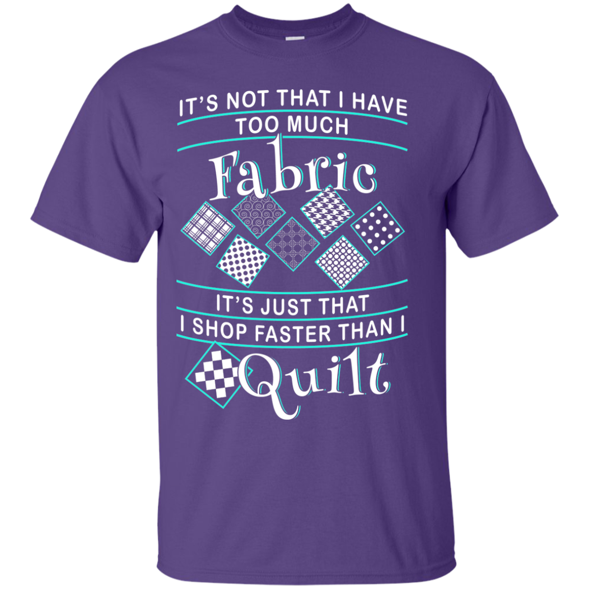 I Shop Faster than I Quilt Custom Ultra Cotton T-Shirt - Crafter4Life - 11
