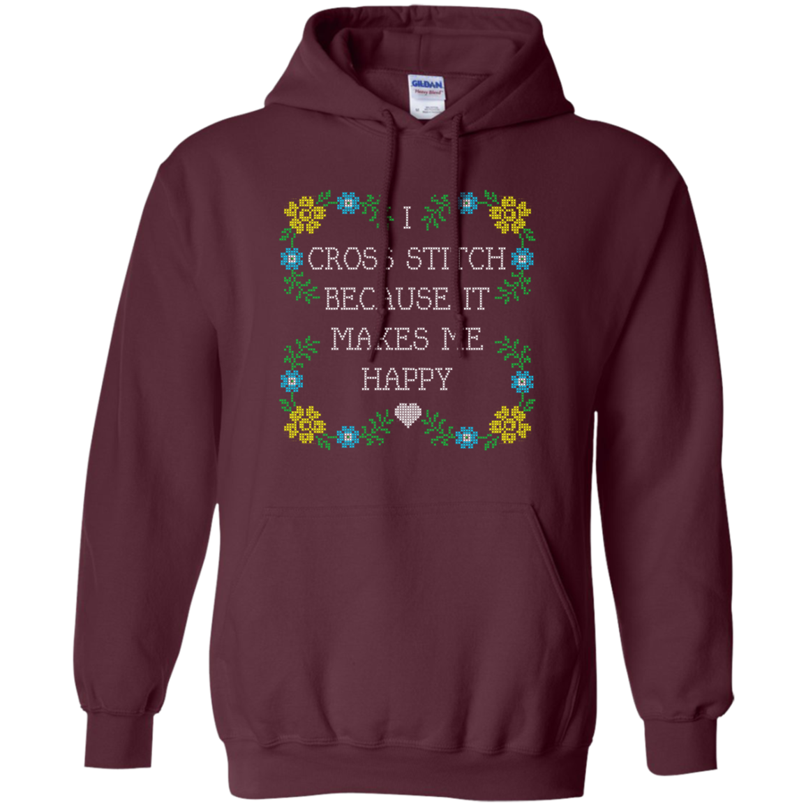 I Cross Stitch Because It Makes Me Happy Pullover Hoodies - Crafter4Life - 1