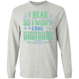 I Bead So I Won't Come Unstrung (aqua) Long Sleeve Ultra Cotton T-Shirt - Crafter4Life - 2