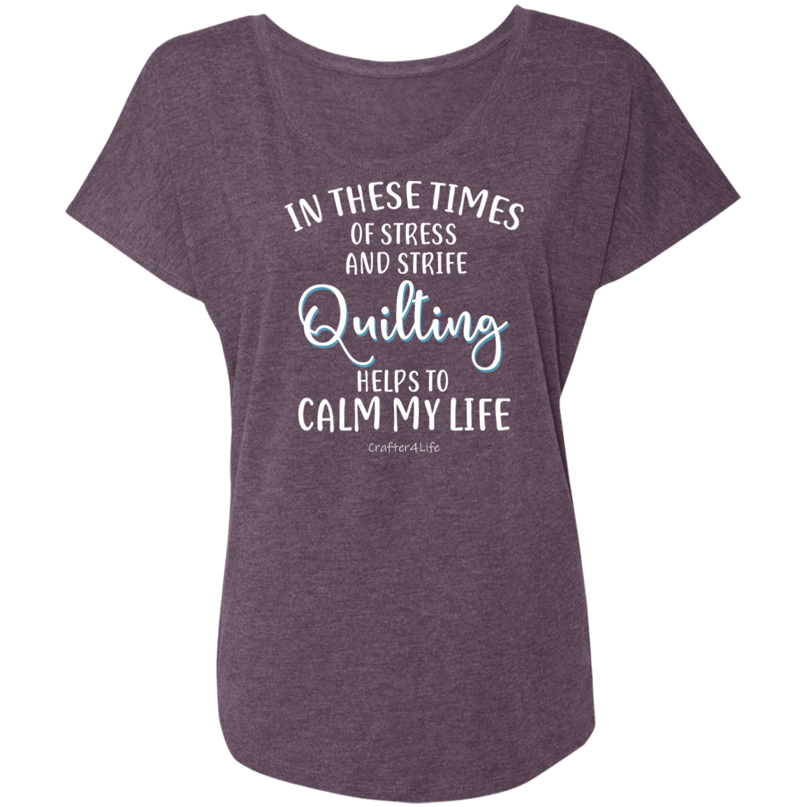 Quilting Helps to Calm My Life Ladies' Triblend Dolman Sleeve