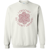 I Crochet So I Don't Unravel Crewneck Pullover Sweatshirt