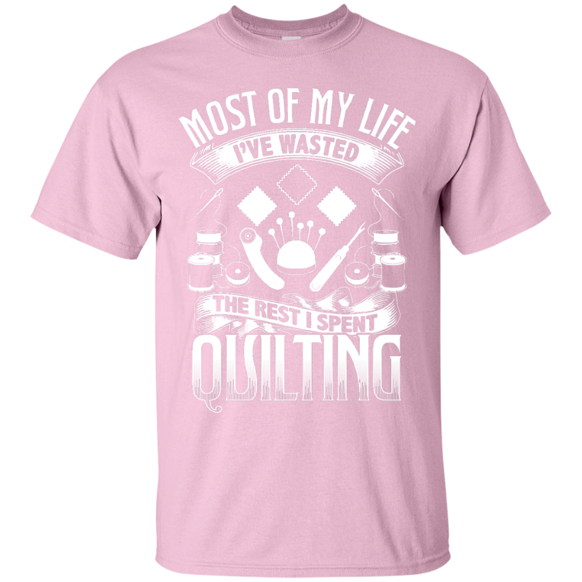 Most of My Life (Quilting) Custom Ultra Cotton T-Shirt - Crafter4Life - 6