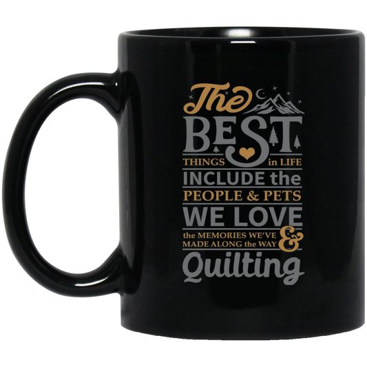 The best things in life - QUILTING Black Mugs