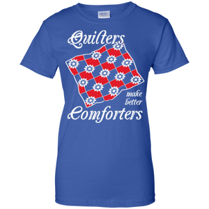 Quilters Make Better Comforters Ladies Custom 100% Cotton T-Shirt - Crafter4Life - 1