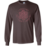 I Crochet So I Don't Unravel LS Ultra Cotton T-Shirt