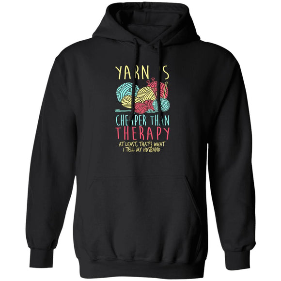 Yarn is Cheaper than Therapy Hoodie