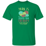 Yarn is Cheaper than Therapy T-Shirt