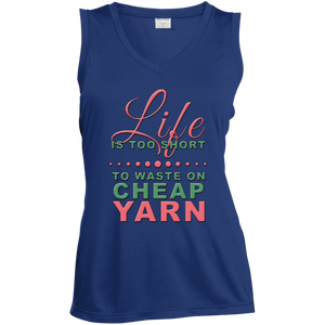 Life is Too Short to Use Cheap Yarn Ladies Sleeveless V-Neck - Crafter4Life - 1